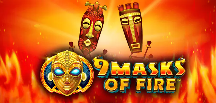 9 masks of fire